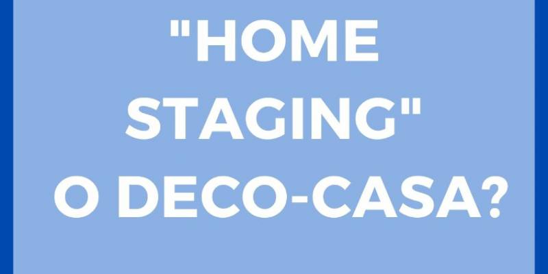​ Home Staging or Deco casa